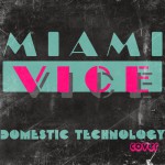Domestic Technology vs Jan Hammer – Crockett’s Theme (Cover)