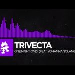 Trivecta – One Night Only (feat. Yohamna Solange)