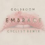 Goldroom – Embrace (Cyclist Remix)